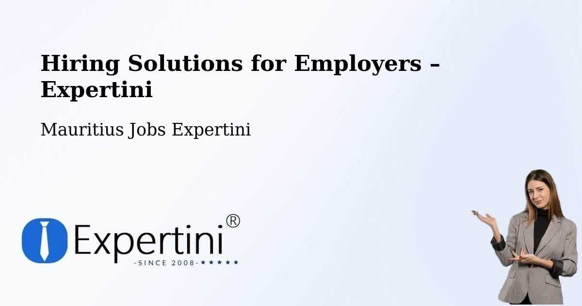Hiring Solutions for Employers in Mauritius - Mauritius Jobs Expertini