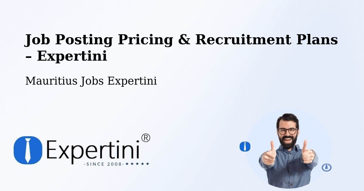 Job Posting Pricing & Recruitment Plans – Mauritius - Mauritius Jobs Expertini