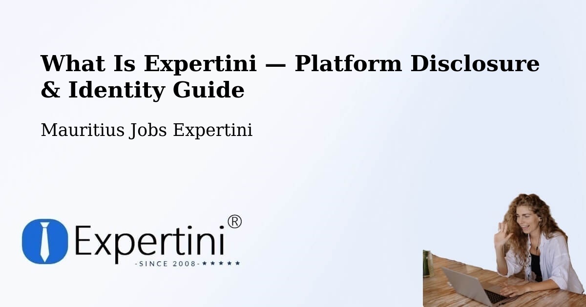 What Is Expertini — Platform Disclosure & Identity Guide – Mauritius